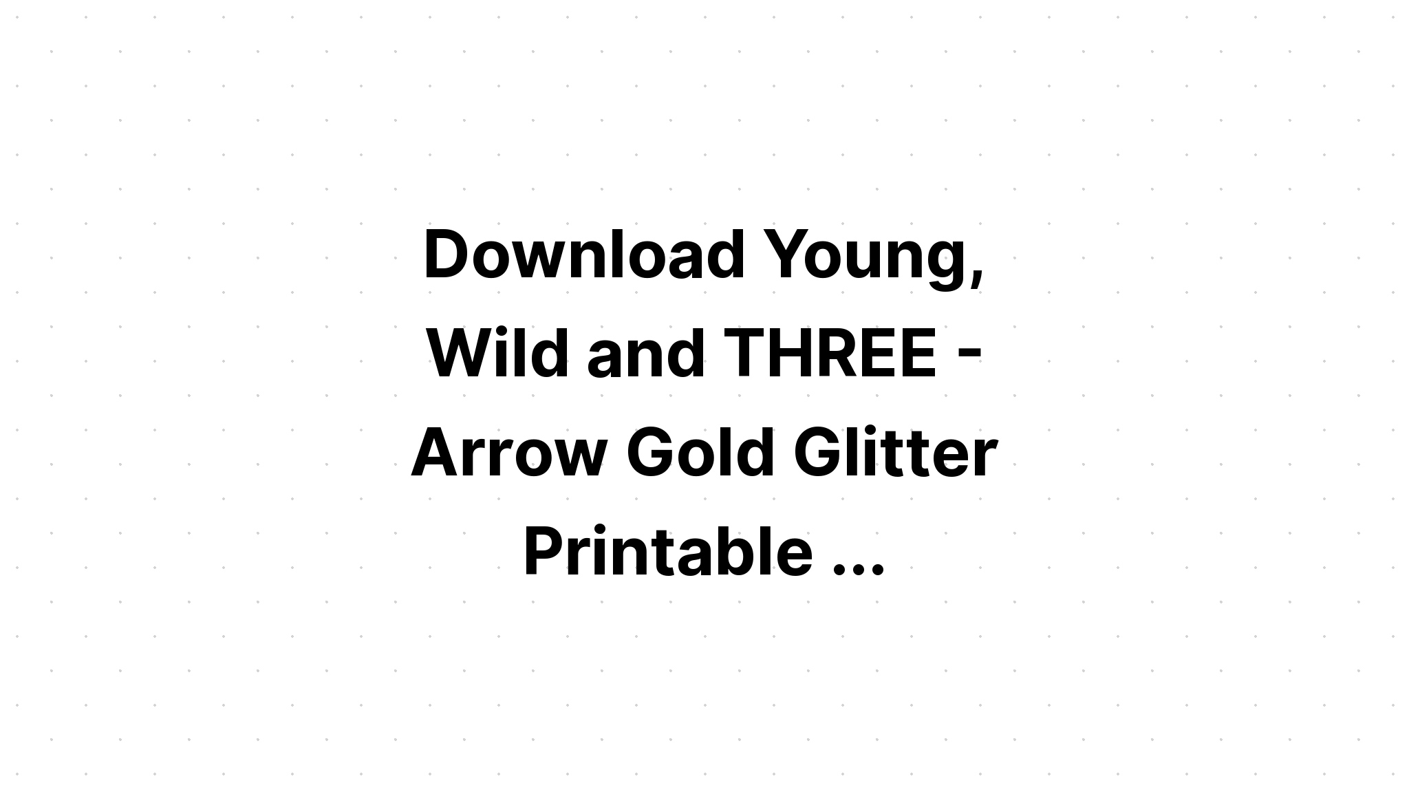 Download Young Wild And Three SVG File